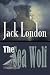 The Sea Wolf by Jack London The Sea Wolf by Jack London