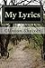 My Lyrics: The Lyrics to So...