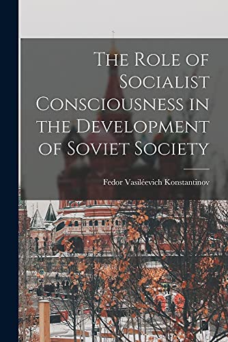 The Role of Socialist Consciousness in the Development of Soviet Society (Paperback)