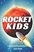 Rocket Kids: Earth's younge...