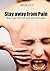 Stay Away from Pain