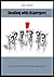 Dealing With Aspergers: Learn How to Deal With Aspergers