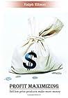 Profit Maximizing: Sell Low Price Products Make More Money