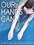 Our Hands Can