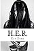 H.E.R.