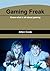 Gaming Freak by Allen Cook