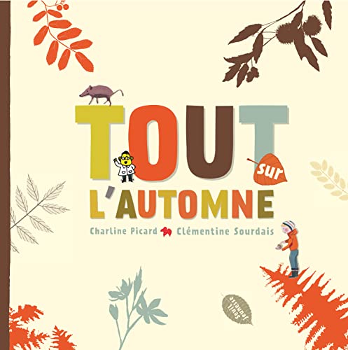 Tout sur l'automne (Tout sur les saisons)