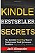 Kindle Bestseller Secrets: ...