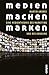 Medien machen Marken
