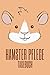 Hamster Pflege Tagebuch: Ha...