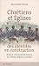 Chrétiens et églises : des identités en construction