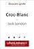 Croc-Blanc - Jack London (D...