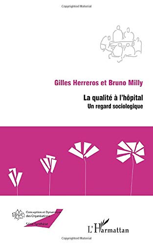 La qualité à l'hôpital: Un regard sociologique (French Edition)