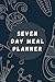Seven Day Meal Planner: wei...