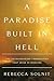 A Paradise Built in Hell: The Extraordinary Communities That Arise in Disaster