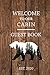 Welcome to Our Cabin Guest ...