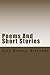 Poems And Short Stories