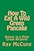 How To Eat A Wild Green Pancake by Ray McCune