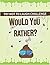 Try Not to Laugh Challenge - Would You Rather?: Would you rather books for kids try not to laugh challenge, The Book of Challenging Choices, silly, and Hilarious for Girls and Boys and teens