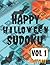 Happy Halloween Sudoku-vol 1: 600 Easy, Medium, Hard Puzzle with Solutions | Puzzle lover Best Halloween Gift