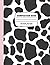Cow Print Composition Notebook: Black, White, and Pink Farm Design, Wide Ruled Journal Book, Use for School, Work, Ideas, Writing, Great Gift for Animal Lover
