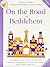 Steven Harder: On The Road To Bethlehem (Teacher's Book)