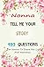 nonna tell me your story 100 Questions For a nonna To Share Her Life And memories: Guided Prompt Journal For nonna To Write In Thoughtful, Gift For Birthday or nonna day, mother's day Gift