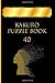 Kakuro Puzzle Book: Volum40, Free you mind and challenge it's limits with this japanese addition puzzle- 60 puzzles that goes from easy to hard levels+ solutions- 123pages, 5x8 inch