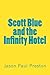 Scott Blue and the Infinity...