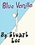 Blue Vanilla by Stuart Lee