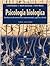 Psicologia biologica. Introduzione alle neurosceinze comporta... by Neil V. Watson