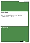 Der literarische Beitrag zum Erzählerwerb - In Theorie und Praxis (German Edition)