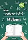 Mein Zahlen Malbuch: Zahlen von 0 bis 20 Lernen | ab 4 Jahren | Mit vielen Übungen | Erste Matheaufgaben | Perfekt zum Üben! (German Edition) Mein Zahlen Malbuch: Zahlen von 0 bis 20 Lernen | ab 4 Jahren | Mit vielen Übungen | Erste Matheaufgaben | Perfekt zum Üben! (German Edition)