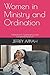 Women in Ministry and Ordination by Jeffrey Appiah