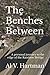 The Benches Between: A Journey in Self-Awareness