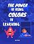 The Power of Using Colors i...