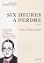 Six heures à perdre (Robert Brasillach)