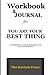 workbook and journal for You are your best thing by The Review Press