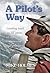 A Pilot's Way by Mike  Holmes