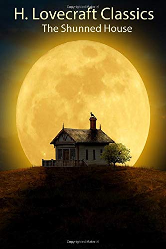 H. Lovecraft Classics: The Shunned House: with illustrations