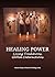 Healing Power: Living Traditions, Global Interactions