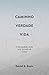 Caminho, Verdade, Vida by David A Busic