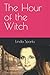 The Hour of the Witch