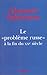 Le Problème russe à la fin du XXe siècle
