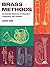 Brass Methods; An Essential Resource for Educators, Conductor... by David Kish