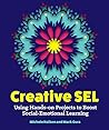 Creative SEL: Using Hands-On Projects to Boost Social-Emotional Learning