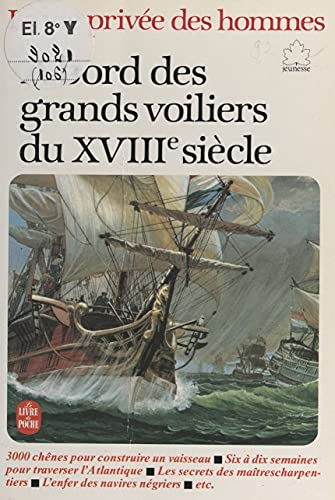 La vie privée des hommes (7). À bord des grands voiliers du XVIIIe siècle (French Edition)
