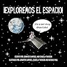 ¡Exploremos El Espacio! (Spanish Edition) ¡Exploremos El Espacio! (Spanish Edition)