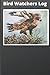 Bird Watching Log book and ...