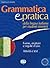 Grammatica e pratica della lingua italiana per studenti stran... by Frederica Colombo